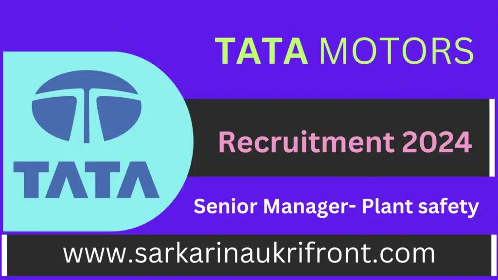TATA Motors Senior Manager- Plant safety: Apply Now!