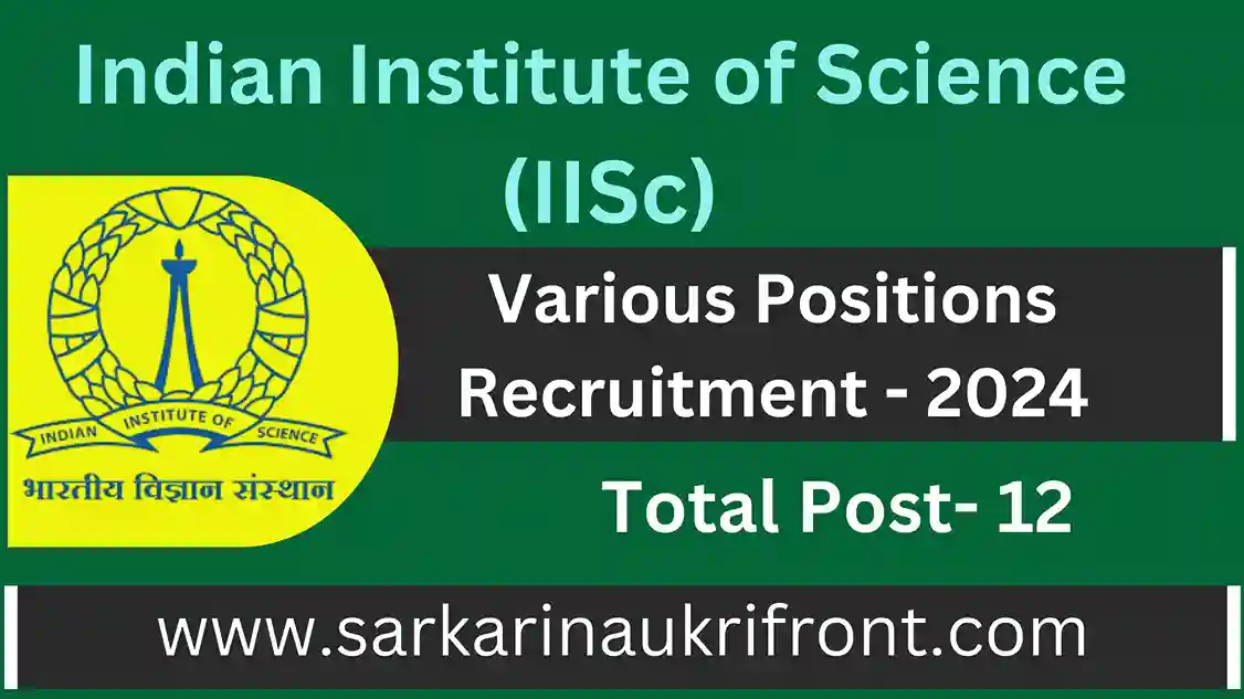 IISc Various Positions Recruitment 2024