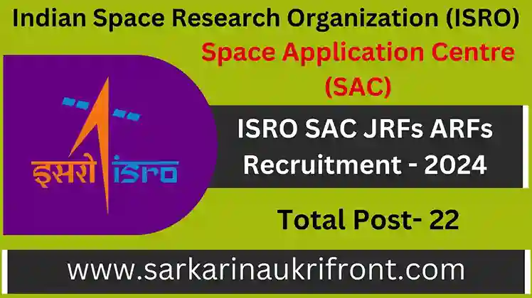 ISRO SAC JRFs ARFs Recruitment 2024