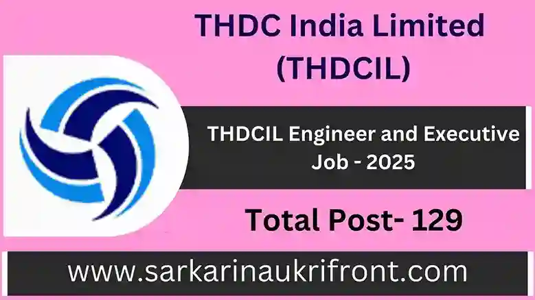 THDCIL Engineer and Executive Job 2025