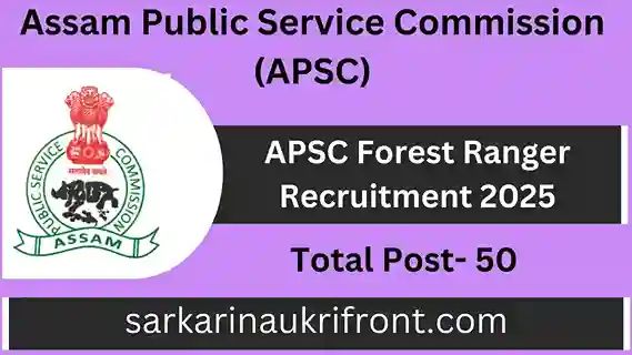 APSC Forest Ranger Recruitment 2025