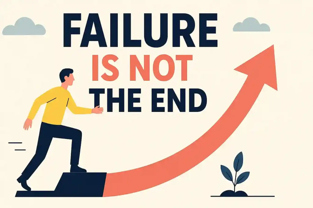 Failure Is Not the End