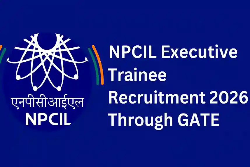 NPCIL Executive Trainee Recruitment 2026