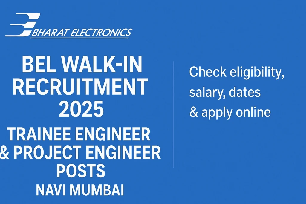 BEL Walk in Recruitment 2025 